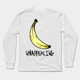 Unappealling banana Long Sleeve T-Shirt